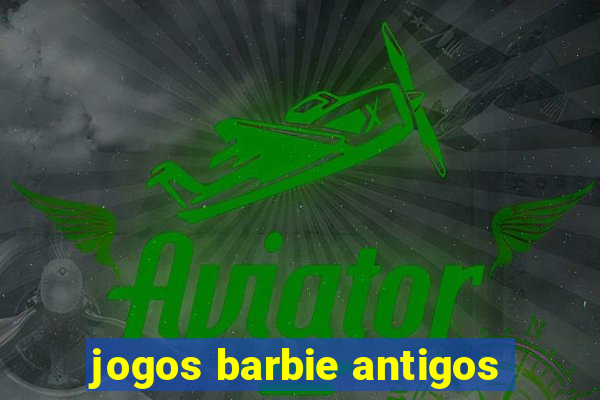 jogos barbie antigos